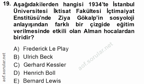19. soru: Aşağıdakilerden hangisi 1934'te İstanbul Üniversitesi İktisat Fakültesi İçtimaiyat Enstitüsü'nde Ziya Gökalp'in sosyo…