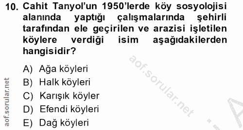 10. soru: Cahit Tanyol'un 1950'lerde köy sosyolojisi alanında yaptığı çalışmalarında şehirli tarafından ele geçirilen ve arazis…