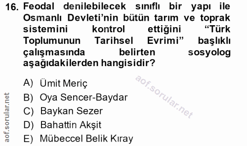 16. soru: Feodal denilebilecek sınıflı bir yapı ile Osmanlı Devleti'nin bütün tarım ve toprak sistemini kontrol ettiğini "Türk…