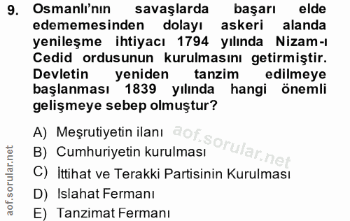 9. soru: Osmanli'nın savaşlarda başarı elde edememesinden dolayı askeri alanda yenileşme ihtiyacı 1794 yılında Nizam-ı Cedid o…