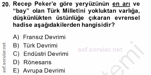 20. soru: Recep Peker'e göre yeryüzünün en arı ve "bay" olan Türk Milletini yokluktan varlığa, düşkünlükten üstünlüğe çıkaran e…