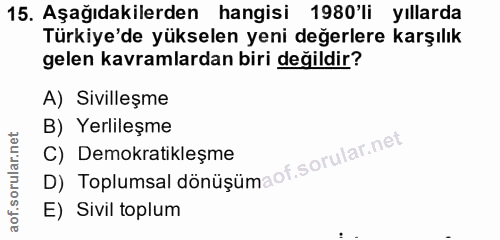15. soru: Aşağıdakilerden hangisi 1980'li yıllarda Türkiye'de yükselen yeni değerlere karşılık gelen kavramlardan biri değildir…