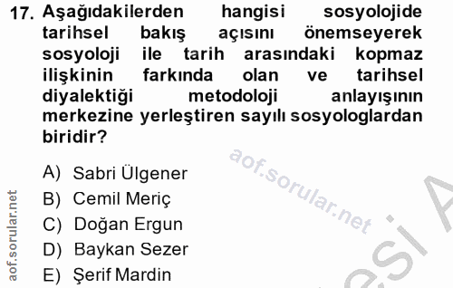 17. soru: Aşağıdakilerden hangisi sosyolojide tarihsel bakış açısını önemseyerek sosyoloji ile tarih arasındaki kopmaz ilişkini…
