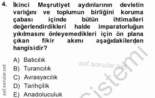 4. soru: İkinci Meşrutiyet aydınlarının devletin varlığını ve toplumun birliğini koruma çabası içinde bütün ihtimalleri değerl…