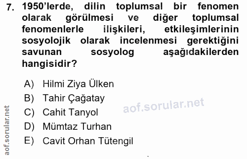 7. soru: 1950'lerde, dilin toplumsal bir fenomen olarak görülmesi ve diğer toplumsal fenomenlerle ilişkileri, etkileşimlerinin…