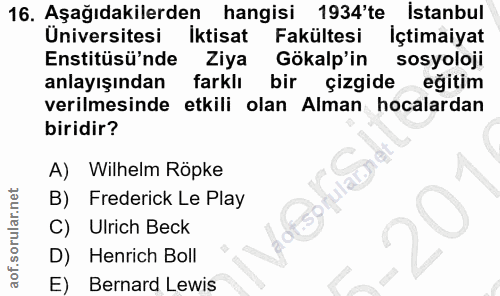 16. soru: Aşağıdakilerden hangisi 1934'te istanbul Üniversitesi İktisat Fakültesi İçtimaiyat Enstitüsü'nde Ziya Gökalp'in sosyo…