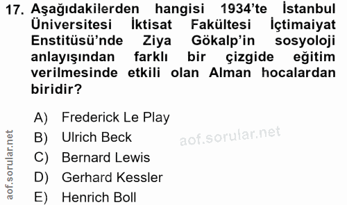 17. soru: Aşağıdakilerden hangisi 1934'te İstanbul Üniversitesi İktisat Fakültesi İçtimaiyat Enstitüsü'nde Ziya Gökalp'in • sos…