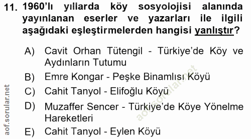 11. soru: 1960'lı Yıllarda köy sosyolojisi alanında yayınlanan eserler ve yazarları ile ilgili aşağıdaki eşleştirmelerden hangi…