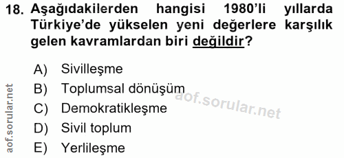 18. soru: Aşağıdakilerden hangisi 1980'li yıllarda Türkiye'de yükselen yeni değerlere karşılık gelen kavramlardan biri değildir…
