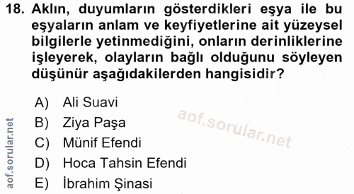18. soru: Aklın, duyumların gösterdikleri eşya ile bu eşyaların anlam ve keyfiyetlerine ait yüzeysel bilgilerle yetinmediğini,…