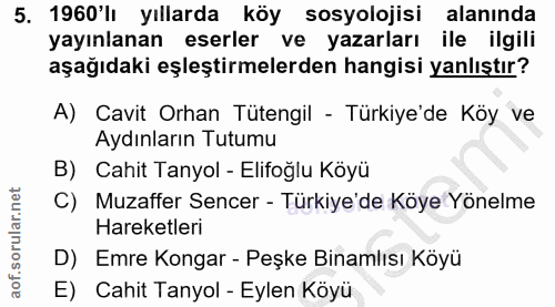5. soru: 1960'lı yıllarda köy sosyolojisi alanında yayınlanan eserler ve yazarları ile ilgili aşağıdaki eşleştirmelerden hangi…
