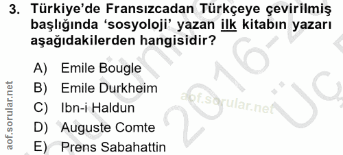 3. soru: Türkiye'de Fransızcadan Türkçeye çevirilmiş başlığında 'sosyoloji' yazan ilk kitabın yazarı aşağıdakilerden hangisidi…