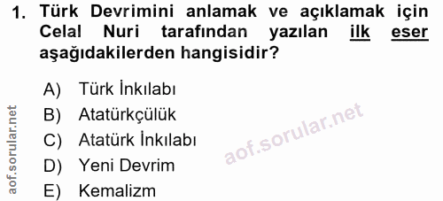 1. soru: Türk Devrimini anlamak ve açıklamak için Celal Nuri tarafindan yazılan ilk eser aşağıdakilerden hangisidir? A) Türk İ…