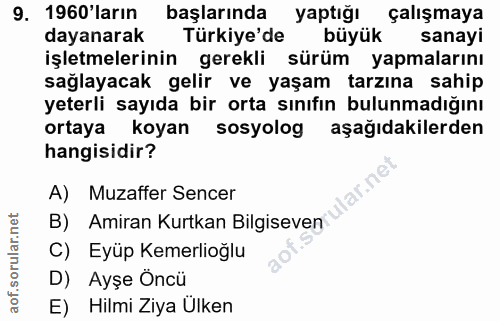 9. soru: 1960'ların başlarında yaptığı çalışmaya dayanarak Türkiye'de büyük sanayi işletmelerinin gerekli sürüm yapmalarını sa…