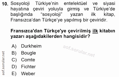10. soru: Sosyoloji Türkiye'nin entelektüel ve siyasi hayatına çeviri yoluyla girmiş ve Türkiye'de başlığında "sosyoloji" yazan…