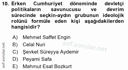 10. soru: Erken Cumhuriyet döneminde devletçi politikaların savunucusu ve devrim sürecinde seçkin-aydın grubunun ideolojik rolü…