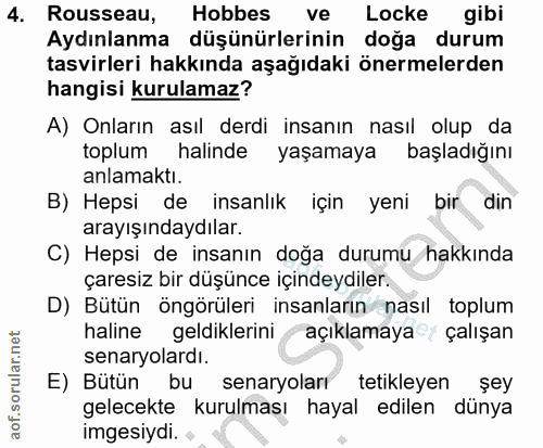 4. soru: Rousseau, Hobbes ve Locke gibi Aydınlanma düşünürlerinin doğa durum tasvirleri hakkında aşağıdaki önermelerden hangis…