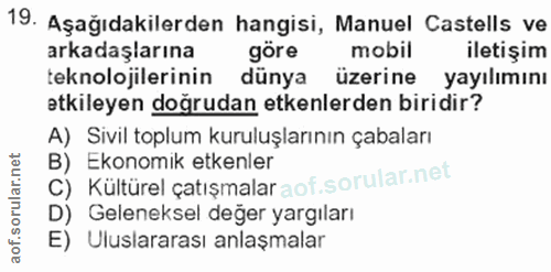 19. soru: Aşağıdakilerden hangisi, Manuel Castells ve arkadaşlarına göre mobil iletişim teknolojilerinin dünya üzerine yayılımı…