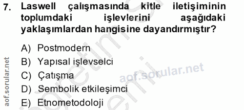 7. soru: Laswell çalışmasında kitle iletişiminin toplumdaki işlevlerini aşağıdaki yaklaşımlardan hangisine dayandırmıştır? A)…