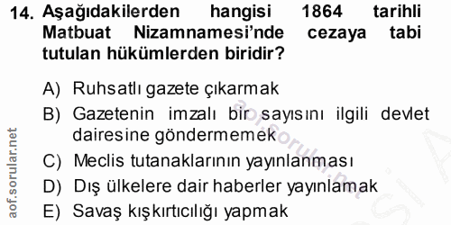 14. soru: Aşağıdakilerden hangisi 1864 tarihli Matbuat Nizamnamesinde cezaya tabi tutulan hükümlerden biridir? A) Ruhsatlı gaze…