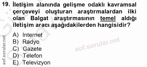 19. soru: İletişim alanında gelişme odaklı kavramsal çerçeveyi oluşturan araştırmalardan ilki olan Balgat araştırmasının temel…