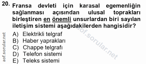 20. soru: Fransa devleti için karasal egemenligin saglanması açisından ulusal toprakları birleştiren en önemli unsurlardan biri…