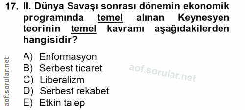 17. soru: II. Dünya Savaşı sonrası dönemin ekonomik programinda temel alınan Keynesyen teorinin temel kavramı aşağıdakilerden h…