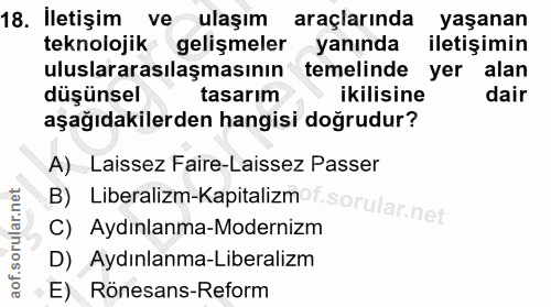 18. soru: İletişim ve ulaşım araçlarında yaşanan teknolojik gelişmeler yanında iletişimin uluslararasılaşmasının temelinde yer…