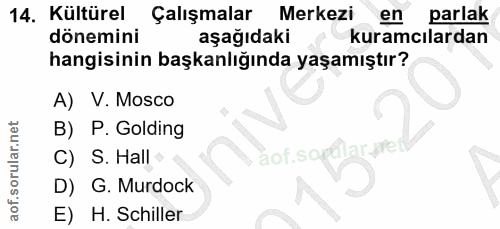 14. soru: Kültürel Çalışmalar Merkezi en parlak dönemini aşağıdaki kuramcılardan hangisinin başkanlığında yaşamıştır? A) V. Mos…