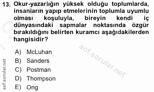 13. soru: Okur-yazarlığın yüksek olduğu toplumlarda, insanların yapıp etmelerinin toplumla uyumlu olması koşuluyla, bireyin ken…