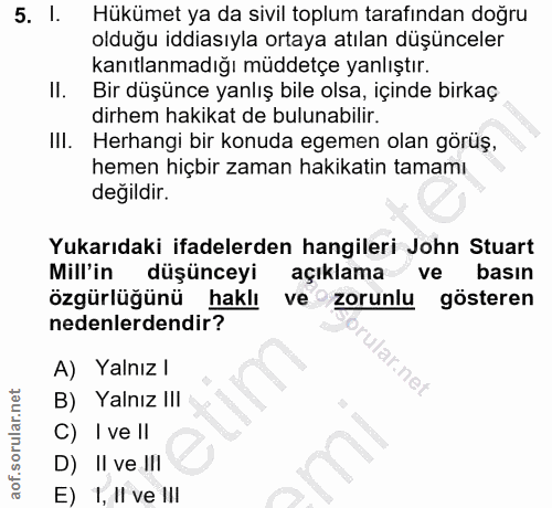 5. soru: I. Hükümet ya da sivil toplum tarafından doğru olduğu iddiasıyla ortaya atılan düşünceler kanıtlanmadığı müddetçe yan…