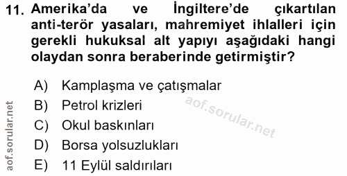 11. soru: Amerika'da ve ingiltere'de Çıkartılan anti-terör yasaları, mahremiyet ihlalleri için gerekli hukuksal alt yapıyı aşağ…