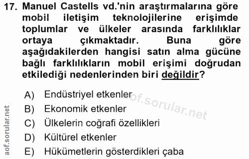 17. soru: Manuel Castells vd. nin araştırmalarına göre mobil iletişim teknolojilerine erişimde toplumlar ve ülkeler arasında fa…