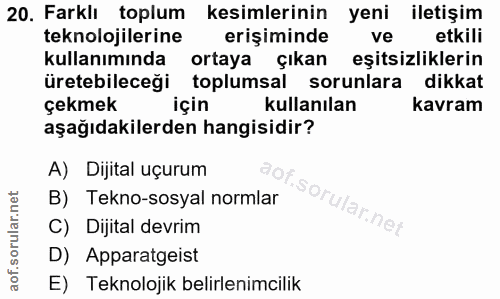 20. soru: Farklı toplum kesimlerinin yeni iletişim teknolojilerine erişiminde ve etkili kullanımında ortaya çıkan eşitsizlikler…