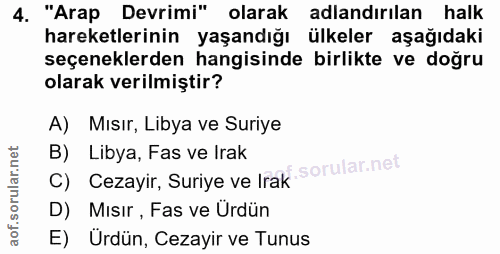 4. soru: "Arap Devrimi" olarak adlandırılan halk hareketlerinin yaşandığı ülkeler aşağıdaki seçeneklerden hangisinde birlikte…