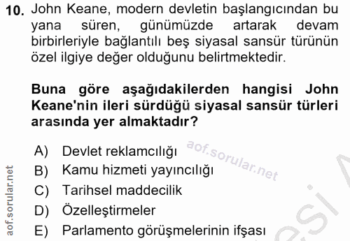 10. soru: John Keane, modern devletin başlangıcından bu yana süren, günümüzde artarak devam birbirleriyle bağlantılı beş siyasa…