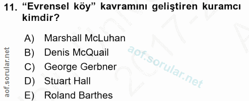 11. soru: "Evrensel köy" kavramını geliştiren kuramcı kimdir? A) Marshall McLuhan B) Denis McQuail apf. C) George Gerbner D) St…