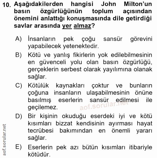 10. soru: Aşağıdakilerden hangisi John Milton'un basın özgürlüğünün toplum açısından önemini anlattığı konuşmasında dile getird…