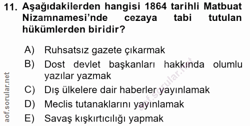 11. soru: Aşağıdakilerden hangisi 1864 tarihli Matbuat Nizamnamesinde| cezaya tabi tutulan hükümlerden biridir? A) Ruhsatsız ga…