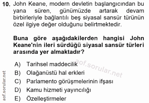 10. soru: John Keane, modern devletin başlangıcından bu yana süren, günümüzde artarak devam birbirleriyle bağlantılı beş siyasa…