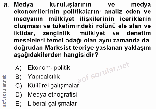 8. soru: Medya kuruluşlarının ve medya ekonomilerinin politikalarını analiz eden ve medyanın mülkiyet ilişkilerinin içerikleri…