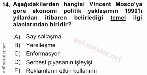 14. soru: Aşağıdakilerden hangisi Vincent Mosco'ya göre ekonomi politik yaklaşımın 1990'lı yıllardan itibaren belirlediği temel…