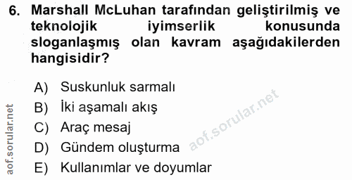 6. soru: Marshall McLuhan tarafından geliştirilmiş ve teknolojik iyimserlik konusunda sloganlaşmış olan kavram aşağıdakilerden…