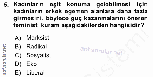 5. soru: Kadınların eşit konuma gelebilmesi için kadınların erkek egemen alanlara daha fazla girmesini, böylece güç kazanmalar…