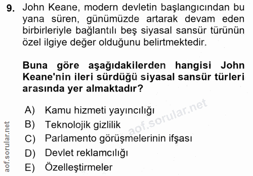 9. soru: John Keane, modern devletin başlangıcından bu yana süren, günümüzde artarak devam eden birbirleriyle bağlantılı beş s…
