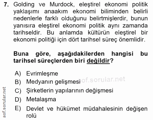 7. soru: Golding ve Murdock, eleştirel ekonomi politik yaklaşımı anaakım ekonomi biliminden belirli nedenlerle farklı olduğunu…