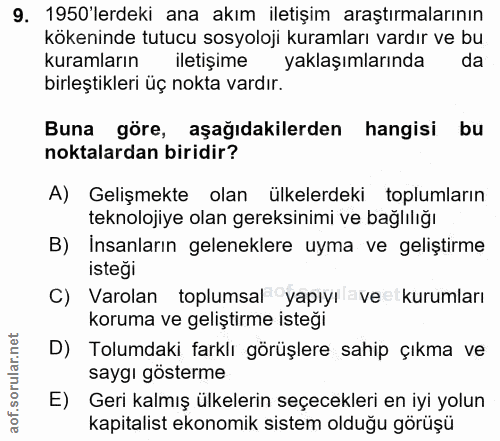 9. soru: 1950'lerdeki ana akım iletişim araştırmalarının kökeninde tutucu sosyoloji kuramları vardır ve bu kuramların iletişim…