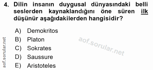 4. soru: Dilin insanın duygusal dünyasındaki belli seslerden kaynaklandığını öne süren ilk düşünür aşağıdakilerden hangisidir?…