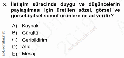 3. soru: İletişim sürecinde duygu ve düşüncelerin paylaşılması için üretilen sözel, görsel ve görsel-işitsel somut ürünlere ne…