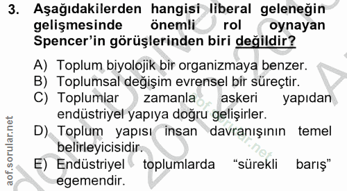 3. soru: Aşağıdakilerden hangisi liberal geleneğin gelişmesinde önemli rol oynayan Spencer'in görüşlerinden biri değildir? A)…